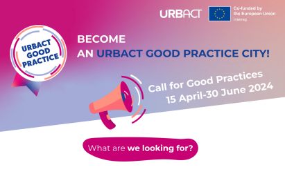 Become an URBACT Good Practice City! Call for Good Practices 15 April-30 June 2024.